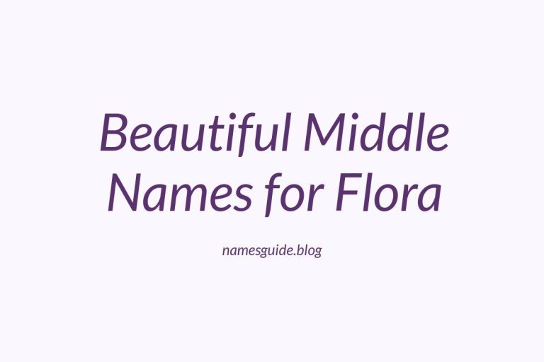 40+ Beautiful Middle Names for Flora