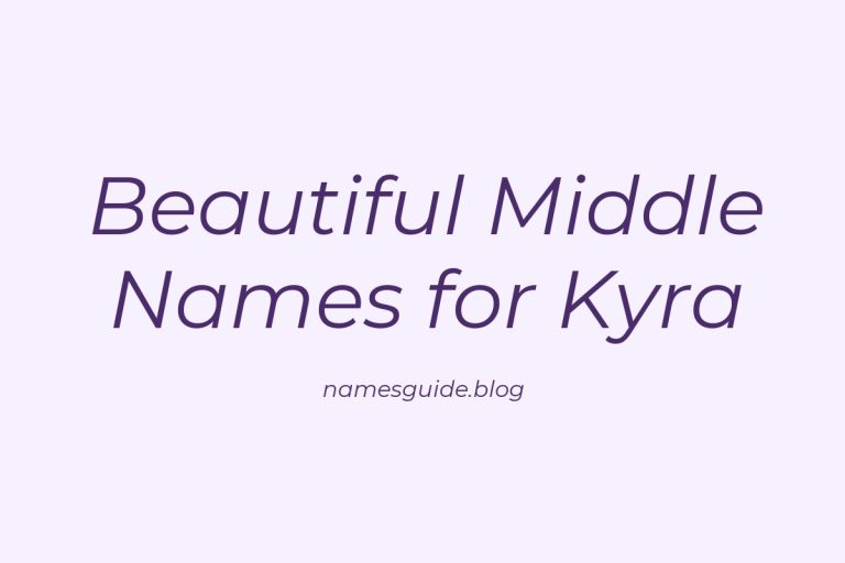 79+ Beautiful Middle Names for Kyra: Find the Perfect Match