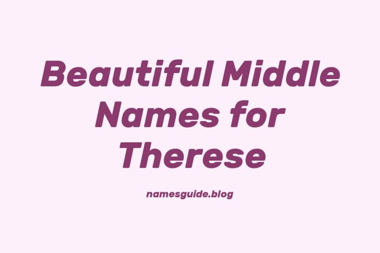 75+ Beautiful Middle Names for Therese