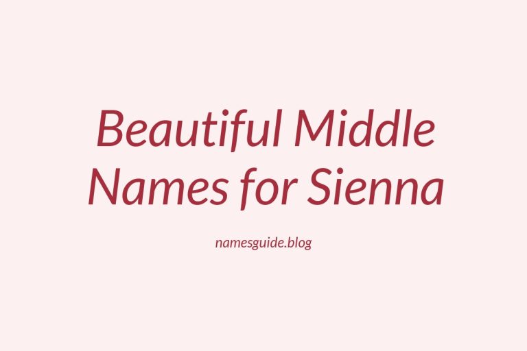 63+ Beautiful Middle Names for Sienna: Find the Perfect Match