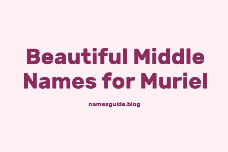 43+ Beautiful Middle Names for Muriel