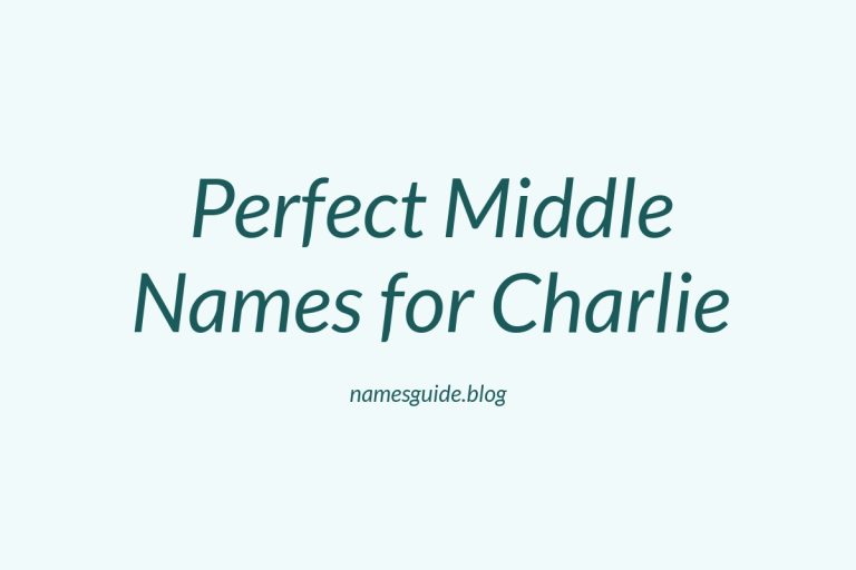 73+ Perfect Middle Names for Charlie