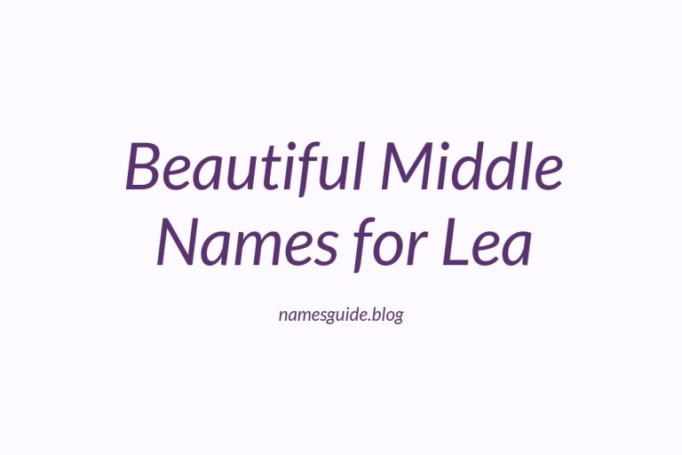 62+ Beautiful Middle Names for Lea: Find the Perfect Match