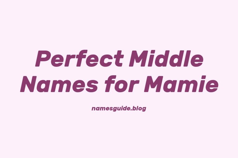 77+ Perfect Middle Names for Mamie: Find the Ideal Fit