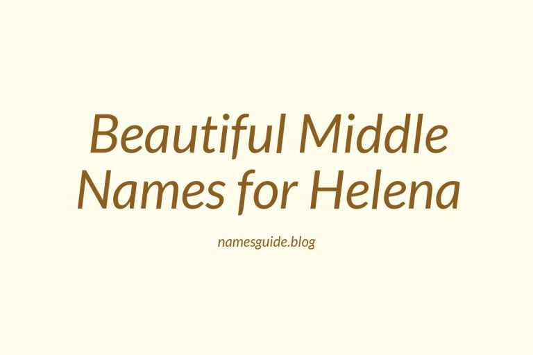 71+ Beautiful Middle Names for Helena: Find the Perfect Match