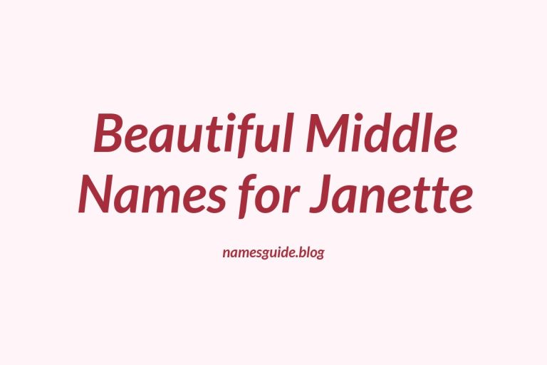 80+ Beautiful Middle Names for Janette: Find the Perfect Fit