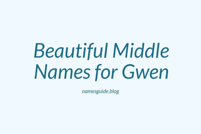 48+ Beautiful Middle Names for Gwen