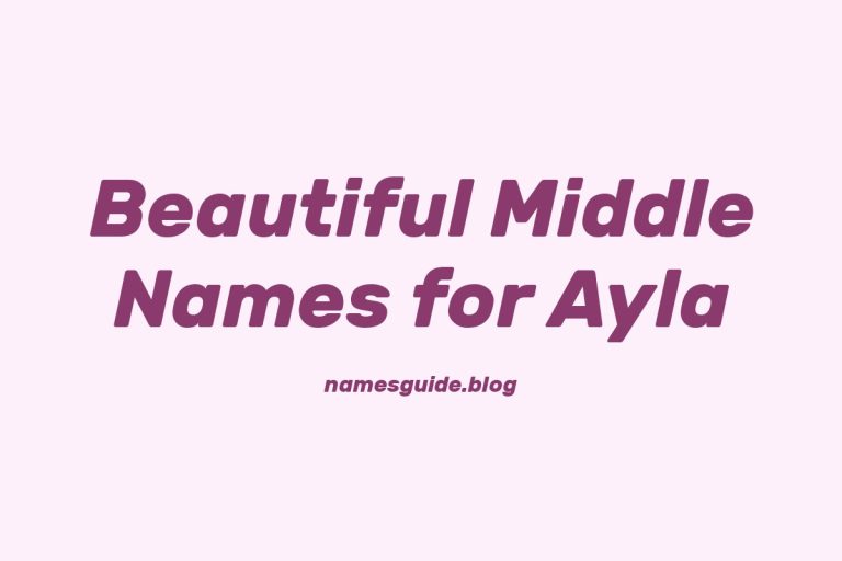 72+ Beautiful Middle Names for Ayla: Find the Perfect Match