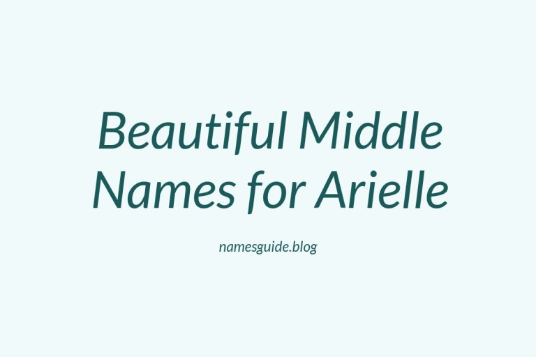 50+ Beautiful Middle Names for Arielle
