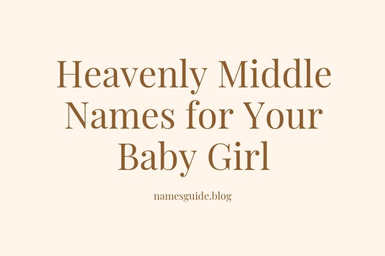 55+ Heavenly Middle Names for Your Baby Girl