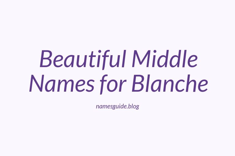 59+ Beautiful Middle Names for Blanche