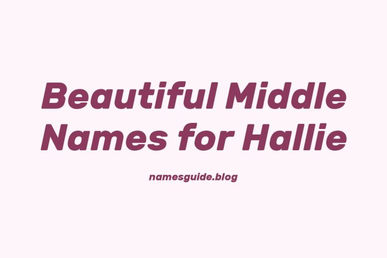 80+ Beautiful Middle Names for Hallie