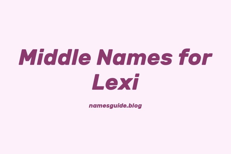 69+ Middle Names for Lexi: The Ultimate Guide