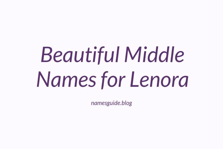 49+ Beautiful Middle Names for Lenora
