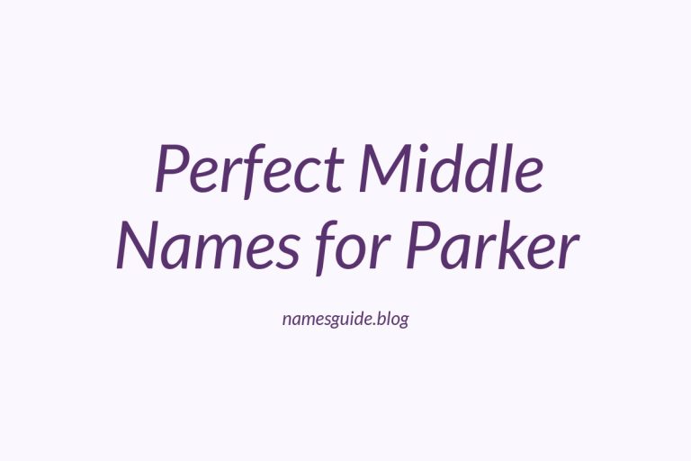 73+ Perfect Middle Names for Parker: Find the Ideal Fit