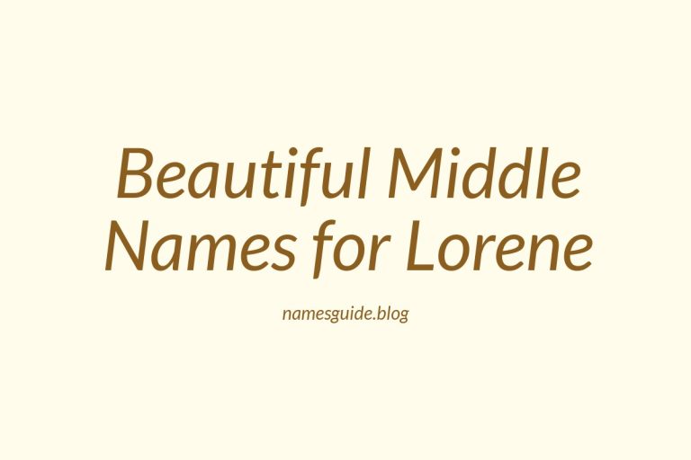 71+ Beautiful Middle Names for Lorene