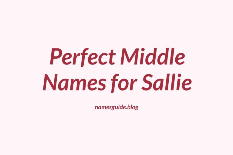 44+ Perfect Middle Names for Sallie