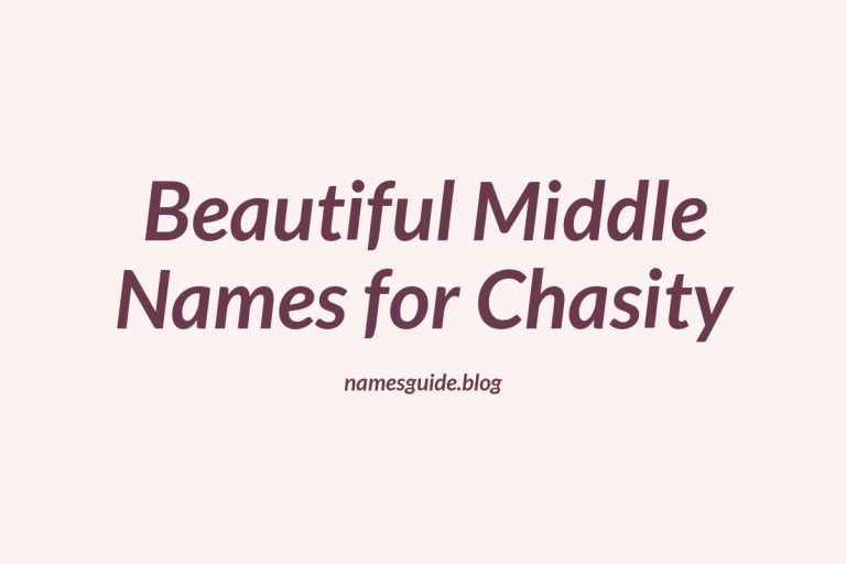 40+ Beautiful Middle Names for Chasity