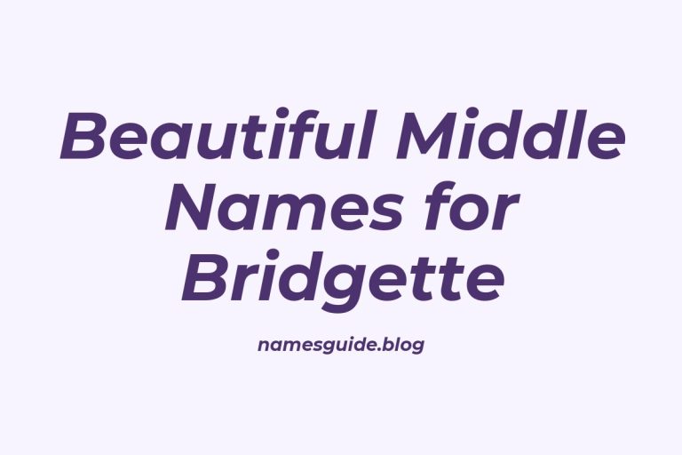 50+ Beautiful Middle Names for Bridgette: Find the Perfect Match