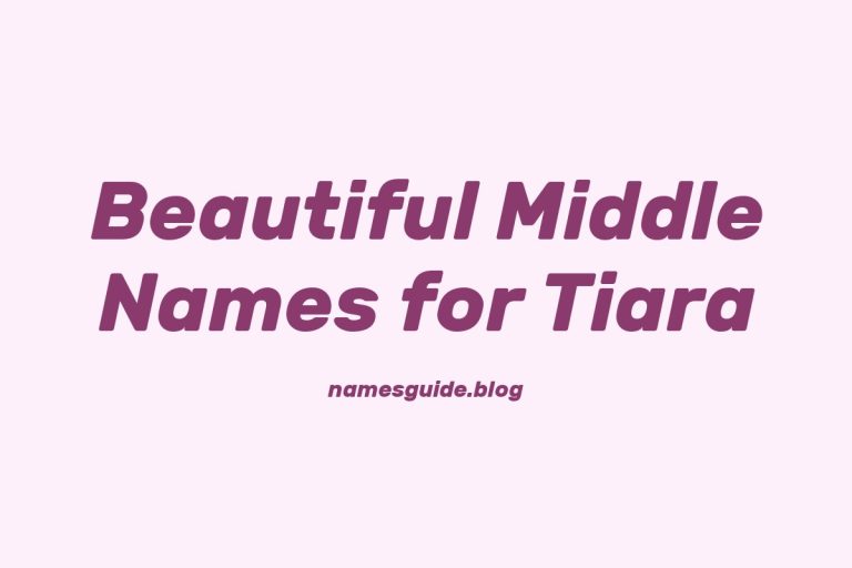 60+ Beautiful Middle Names for Tiara: Find the Perfect Match
