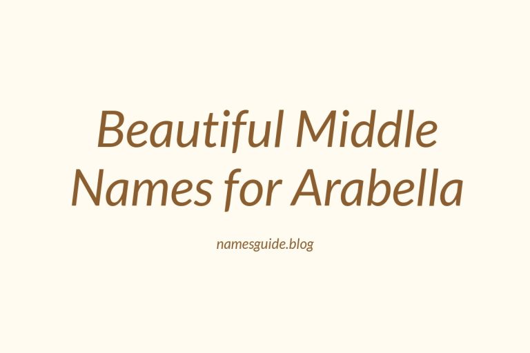 62+ Beautiful Middle Names for Arabella: Find the Perfect Match