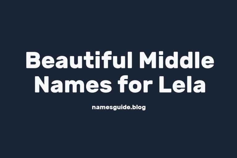 36+ Beautiful Middle Names for Lela