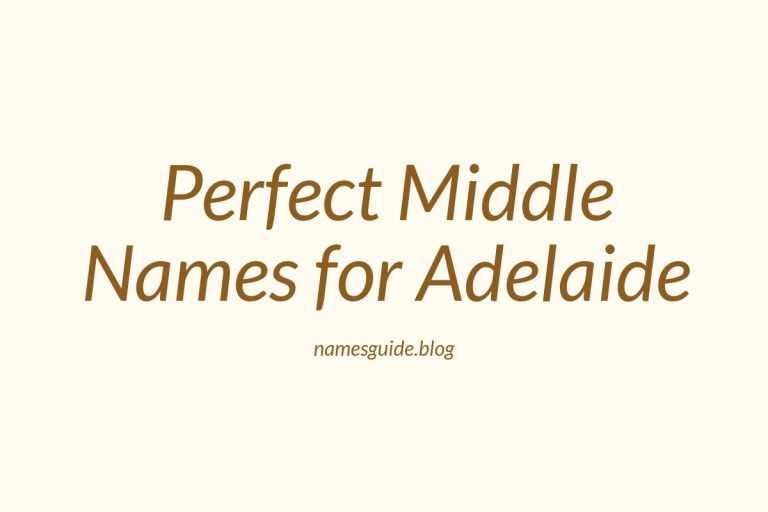 53+ Perfect Middle Names for Adelaide: Find the Ideal Match
