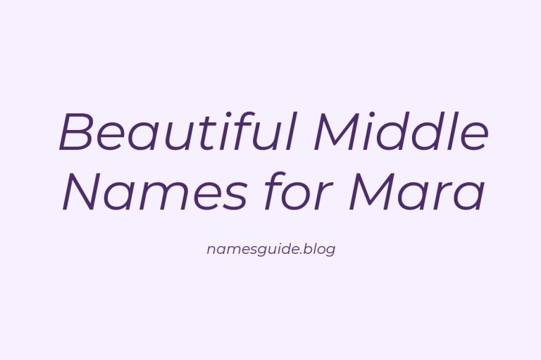 48+ Beautiful Middle Names for Mara