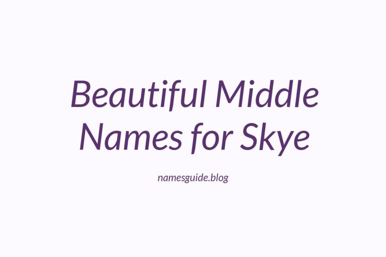 75+ Beautiful Middle Names for Skye: The Ultimate Guide