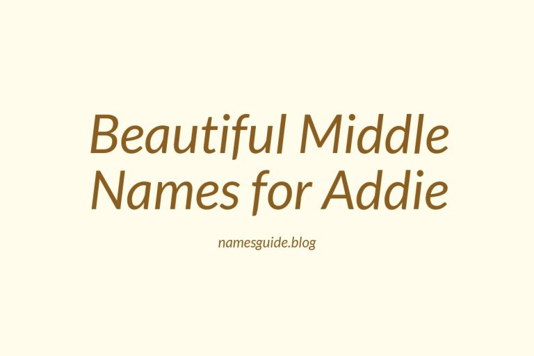 67+ Beautiful Middle Names for Addie: The Ultimate Guide