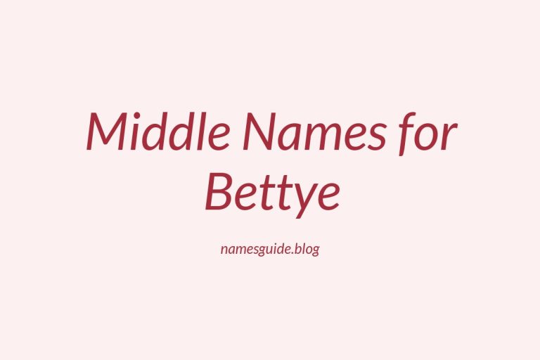 74+ Middle Names for Bettye: The Ultimate Guide