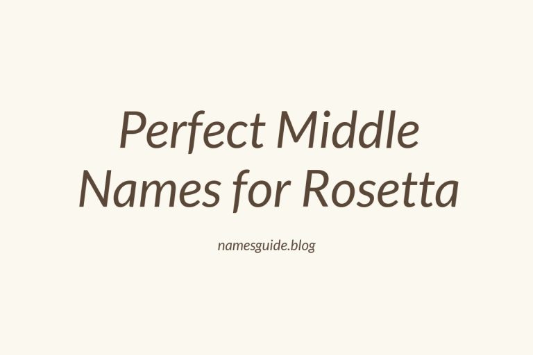 76+ Perfect Middle Names for Rosetta: Find the Ideal Match