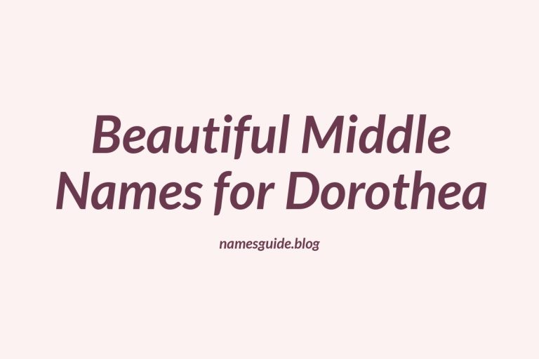 70+ Beautiful Middle Names for Dorothea