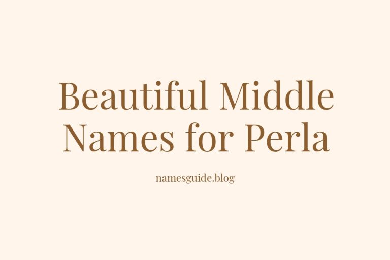 67+ Beautiful Middle Names for Perla: Find the Perfect Match