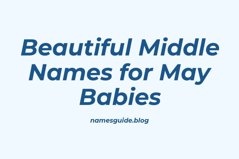 66+ Beautiful Middle Names for May Babies