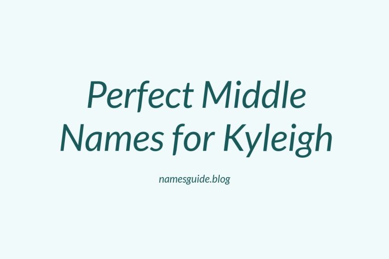 72+ Perfect Middle Names for Kyleigh: Find the Ideal Match
