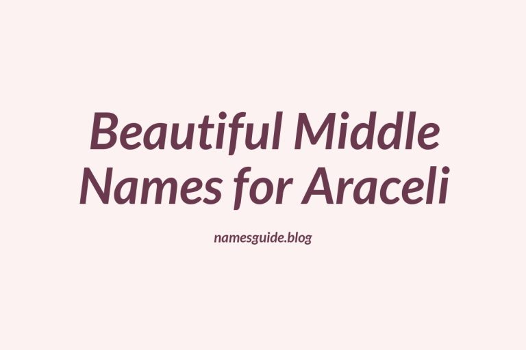 39+ Beautiful Middle Names for Araceli