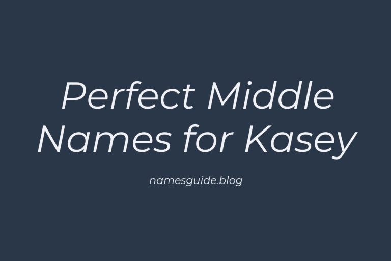 44+ Perfect Middle Names for Kasey: Find the Ideal Match