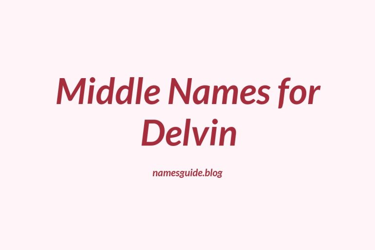79+ Middle Names for Delvin: The Ultimate Guide