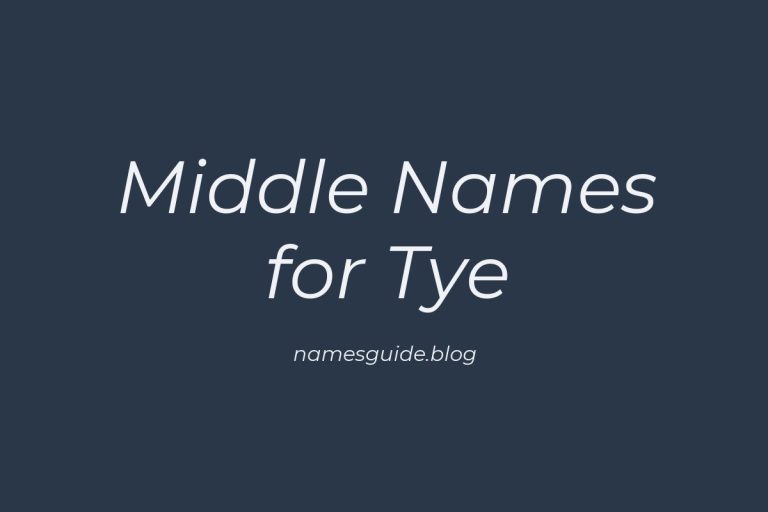 74+ Middle Names for Tye: The Ultimate Guide
