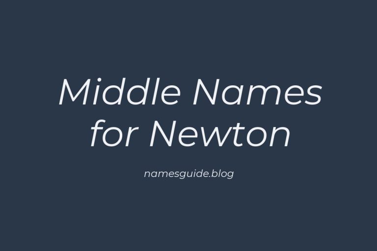 66+ Middle Names for Newton: The Ultimate Guide