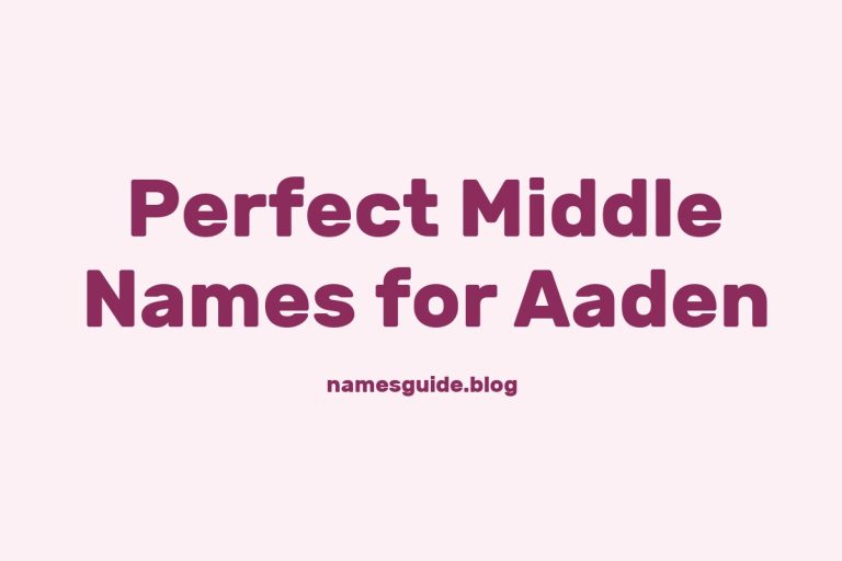 49+ Perfect Middle Names for Aaden: Find the Best Fit