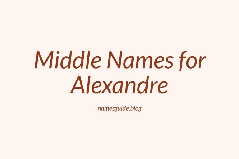 83+ Middle Names for Alexandre: The Ultimate Guide