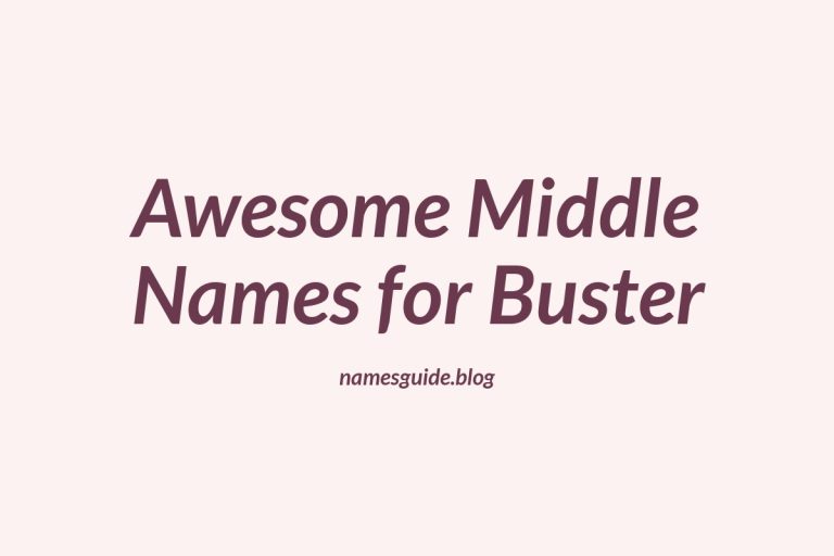 76+ Awesome Middle Names for Buster: Find the Perfect Fit