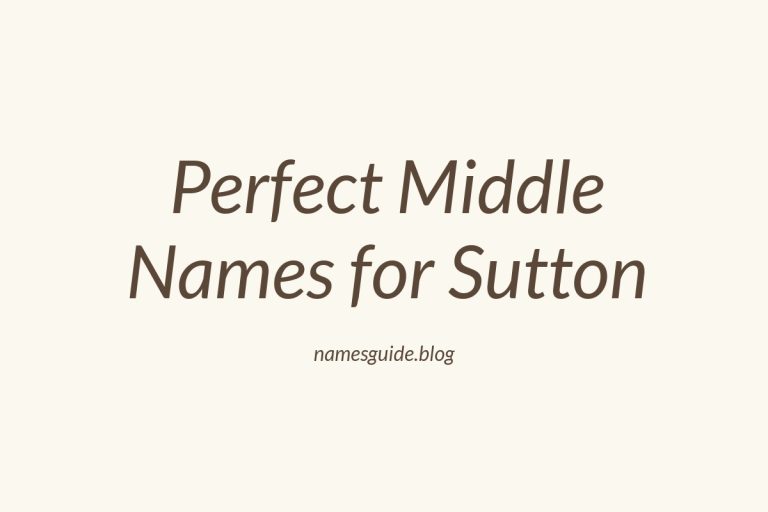 59+ Perfect Middle Names for Sutton: Find the Ideal Match