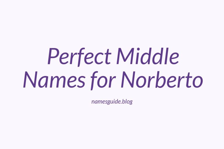 70+ Perfect Middle Names for Norberto