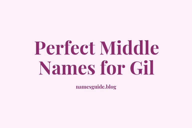 52+ Perfect Middle Names for Gil: Find the Best Fit