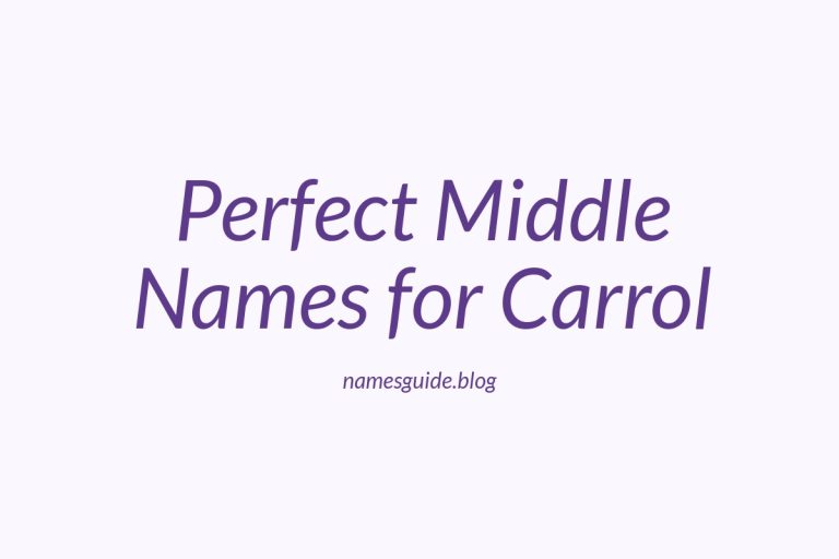 79+ Perfect Middle Names for Carrol: Find the Ideal Match