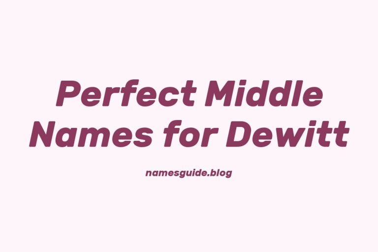49+ Perfect Middle Names for Dewitt