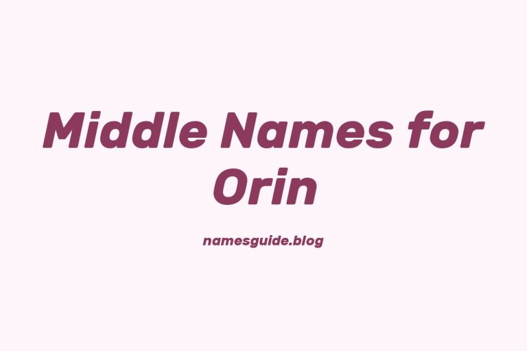 60+ Middle Names for Orin: The Ultimate Guide